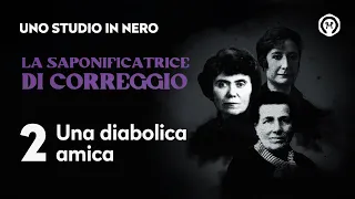 La saponificatrice di Correggio 2 - Una diabolica amica