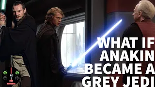 What If Anakin Skywalker Became A Grey Jedi