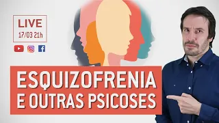 Esquizofrenia e outras psicoses  | Psiquiatra  Fernando Fernandes