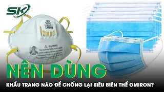 Tất Tần Tật Về Việc Sử Dụng Khẩu Trang Y Tế Và Khẩu Trang N95 | SKĐS