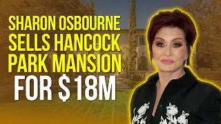 Ozzy, Sharon Osbourne Sells Hancock Park Mansion for $18M