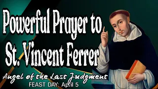 Powerful Prayer to St. Vincent Ferrer | Feast Day: April 5 | Angel of the Last Judgment