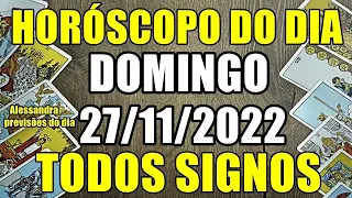 HORÓSCOPO DO DIA DE HOJE💎🔮💞💸🍀🙋 ( DOMINGO 27/11/2022 ) TODOS OS SIGNOS