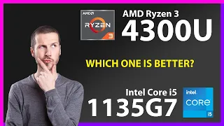 AMD Ryzen 3 4300U vs INTEL Core i5 1135G7 Technical Comparison