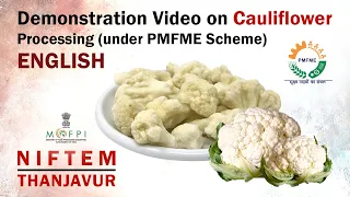 Demonstration Video on Cauliflower Processing (under PMFME Scheme) - ENGLISH