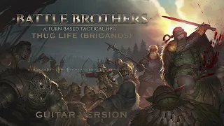 Battle Brothers OST "Thug Life" - Guitar Version