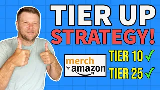 Merch By Amazon Tier 10 Strategy (My Top 3 Tier Up Methods)