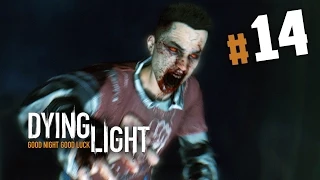 Dying Light #14 - Глупый мальчишка...