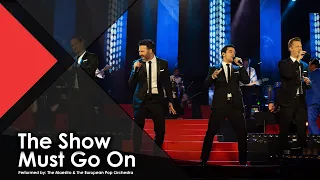 The Show Must Go On - The Maestro & The European Pop Orchestra ft. The Dutch Tenors