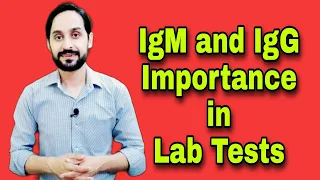 Difference Between IgM and IgG in Lab Tests | Importance of IgM and IgG in Lab Tests