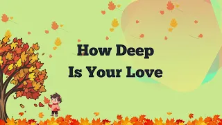 How Deep Is Your Love- Bee Gees (Lyrics)