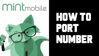 Mint Mobile How To Port Number - Mint Mobile Keep Same Phone Number Transfer Porting Guide