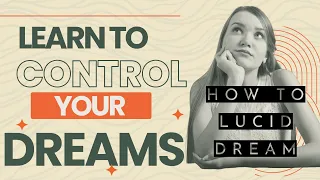 How Lucid Dreaming Works | Learn to Control Your Dreams