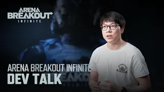 Arena Breakout: Infinite Dev Talk  |  All You Need to Know before Closed Beta