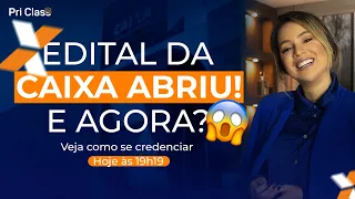 🚨 EDITAL DA CAIXA ABRIU! E agora?? 😱