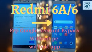 Xiaomi Redmi 6/6A Frp Google Account Bypass|Without Pc|Without app|One Click|Easy Method|Latest 2022