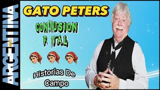 🇦🇷🇦🇷 GATO PETERS 🇦🇷🇦🇷 "CONFUSION FATAL" 🇦🇷🇦🇷 HISTORIAS DE CAMPO 🇦🇷🇦🇷 LA RISA ES SALUD 🇦🇷🇦🇷