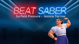 Surface Pressure  - Jessica Darrow | Beat Saber