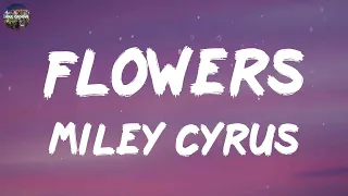 Miley Cyrus - Flowers (Lyrics) | Calm Down, Shape of You, Angel Baby,...