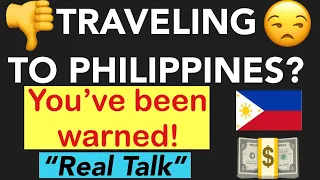 WARNING FOR ALL PHILIPPINE TRAVELERS | THIS IS NOT THE BEST TIME TO GO