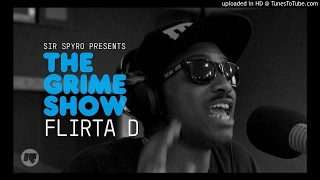 Grime Show - Flirta D