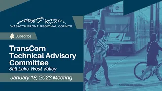 TransCom Technical Advisory Committee (TAC) Salt Lake-West Valley - January 18, 2023