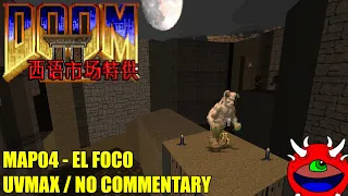 Doom 2 In Spain Only - MAP04 El Foco - UVMAX No Commentary