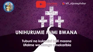 UNIHURUMIE MIMI BWANA - NYIMBO ZA KWARESMA