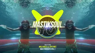 Mastiksoul - Mala Mala feat Dystinct