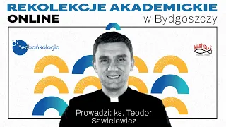 Rekolekcje akademickie Bydgoszcz - Różaniec + Modlitwa + Msza Święta + Nabożeństwo 16.10 Niedziela