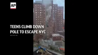 Teens climb down pole to escape NYC fire