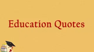 Quotes About Education