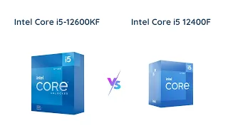 Intel Core i5-12600KF vs i5-12400F: Which one is better?