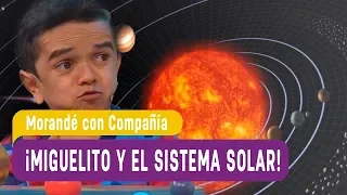 ¡Miguelito y el sistema solar! - Morandé con Compañía 2018