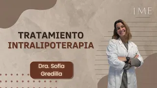 Tratamiento intralipoterapia - Clínica IME (Instituto de Medicina Estética)