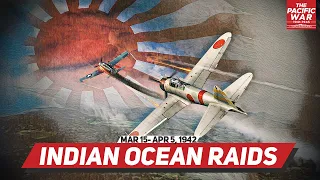 Japanese Raids in the Indian Ocean - Pacific War #19 DOCUMENTARY