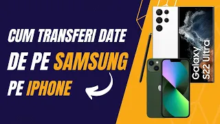 Cum transferi date de pe Samsung pe Iphone - tutorial