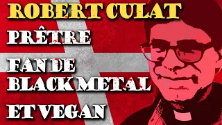 UN PRÊTRE METALLEUX VEGAN - Entretien avec Robert Culat