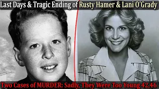 The Last Days and Tragic Story of Rusty Hamer and Lani O'Grady