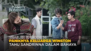 Trailer Episode 14 | Private Bodyguard | Sandrinna Michelle, Junior Roberts, Fattah Syach