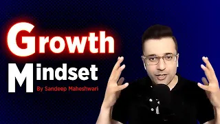 Growth Mindset - Sandeep Maheshwari | Hindi