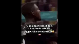 Alaba has to hold back Arnautovic after his celebration😬😳😱