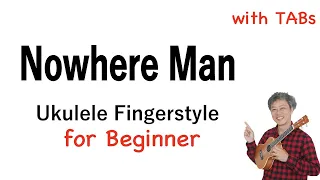 Nowhere Man -Beginner [Ukulele Fingerstyle] Play-Along with Tabs *PDF available