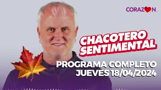 Chacotero Sentimental: Programa completo jueves 18/04/2024