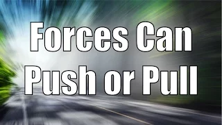 Forces Can Push or Pull | Science Is A Snap | Jack Hartmann