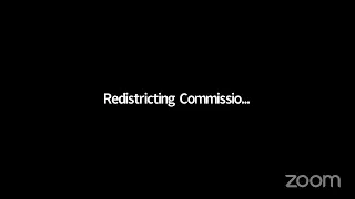 Redistricting Commission's Zoom Meeting