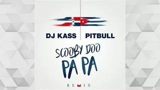 DJ Kass Feat. Pitbull - Scooby Doo Pa Pa Remix  (Audio)