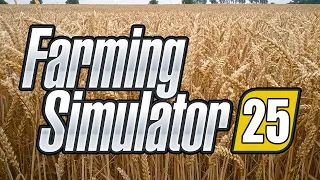 Farming Simulator 25 - Jak powinna wyglądać gra [CZ.1/2]