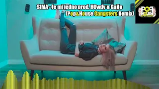 SIMA - Je mi jedno prod. H0wdy & Gajlo (Pop&House Gangsters Remix)