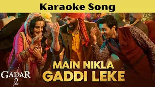 Sing Your Heart Out with Main Nikla Gaddi Leke Karaoke - Gadar 2 #karaoke #karaokesongs